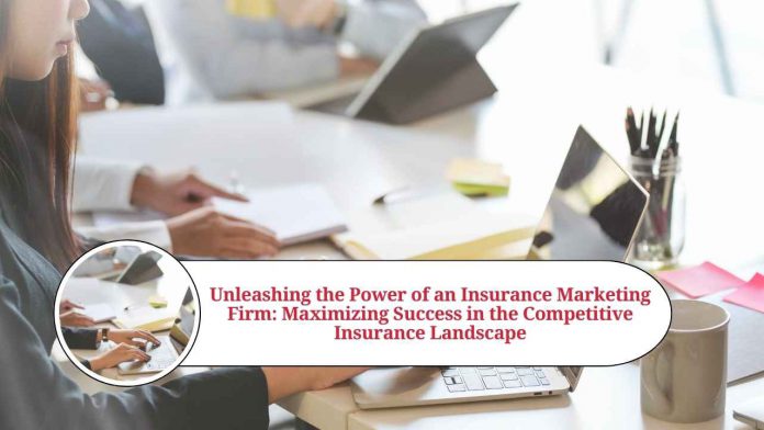 benefits of insurance marketing firm