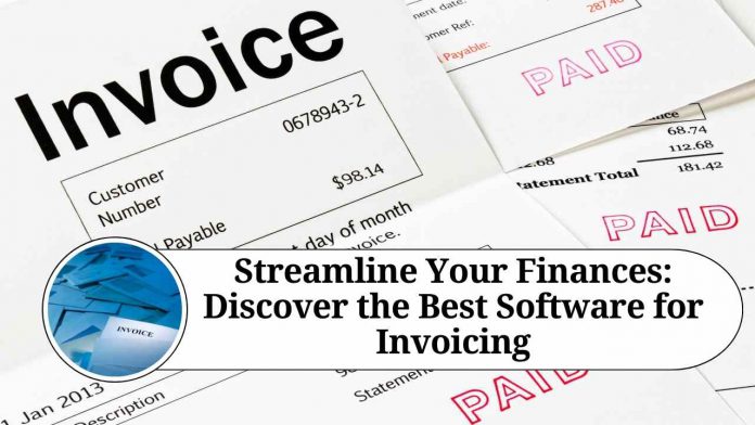 Streamline Your Finances: Discover the Best Software for Invoicing