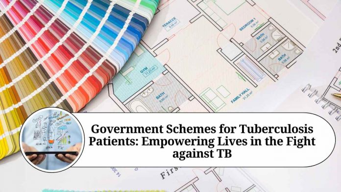 Government Schemes for Tuberculosis Patients: Empowering Lives in the Fight against TB