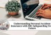 Understanding Personal Accident Insurance with SBI: Safeguarding Your Future