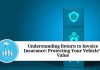 Understanding Return to Invoice Insurance: Protecting Your Vehicle's Value
