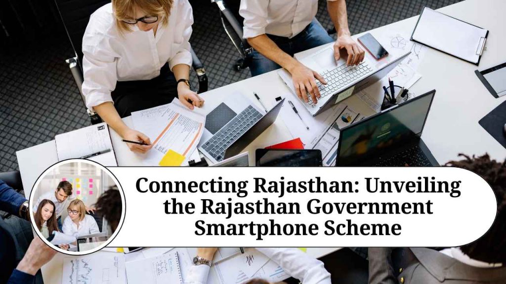 Connecting Rajasthan Unveiling the Rajasthan Government Smartphone Scheme