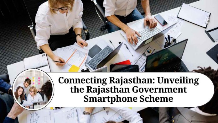 Connecting Rajasthan: Unveiling the Rajasthan Government Smartphone Scheme