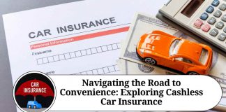 Navigating the Road to Convenience: Exploring Cashless Car Insurance
