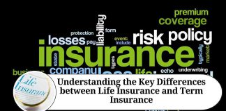 Understanding the Key Differences between Life Insurance and Term Insurance