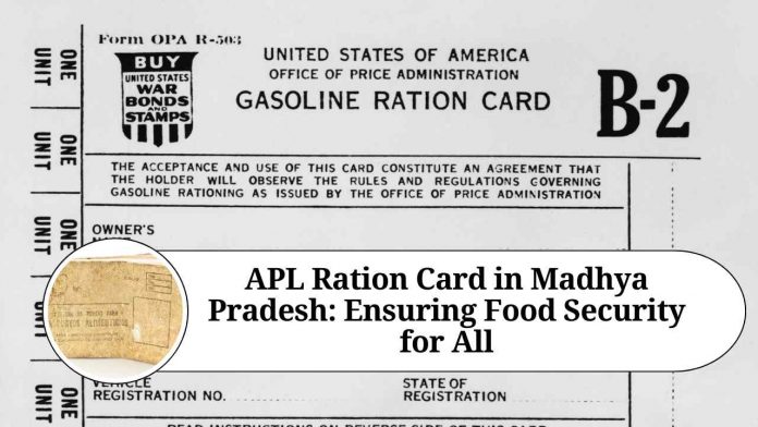 APL Ration Card in Madhya Pradesh: Ensuring Food Security for All