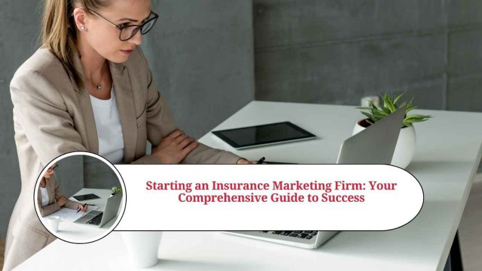 how to start insurance marketing firm