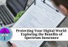 Protecting Your Digital World: Exploring the Benefits of Spectrum Insurance