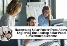 Harnessing Solar Power from Above: Exploring the Rooftop Solar Panel Government Scheme