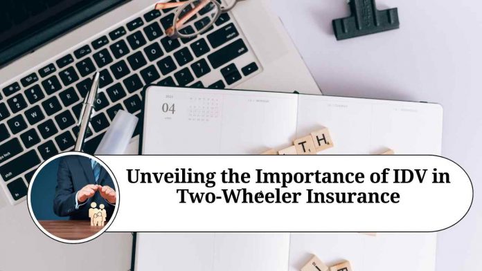 Unveiling the Importance of IDV in Two-Wheeler Insurance