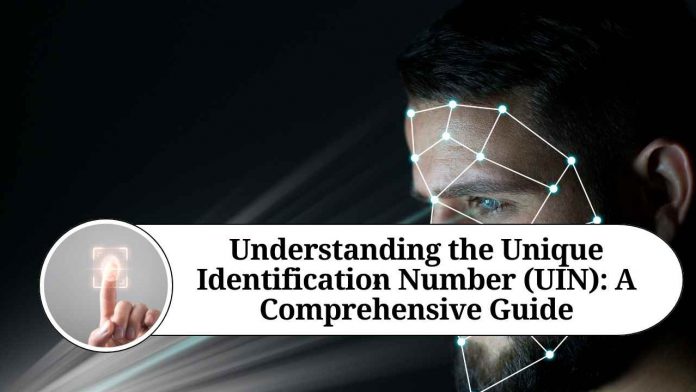 Understanding the Unique Identification Number (UIN): A Comprehensive Guide