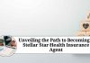 Unveiling the Path to Becoming a Stellar Star Health Insurance Agent