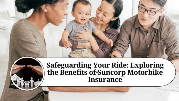 Safeguarding Your Ride: Exploring the Benefits of Suncorp Motorbike Insurance