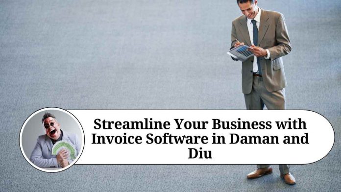 Streamline Your Business with Invoice Software in Daman and Diu