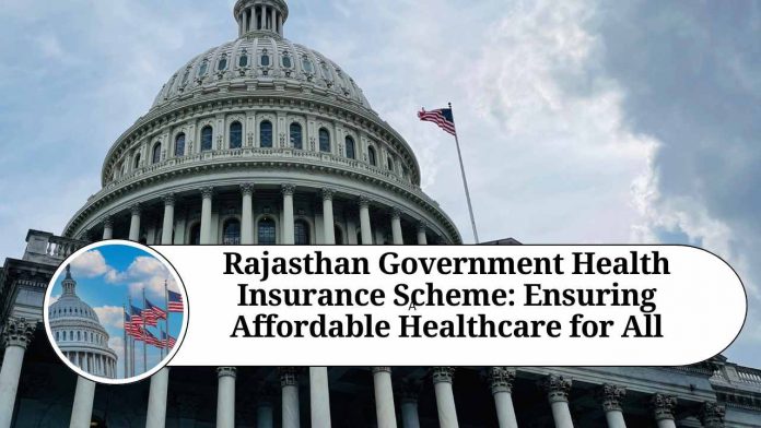 Rajasthan Government Health Insurance Scheme: Ensuring Affordable Healthcare for All