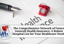 The Comprehensive Network of Future Generali Health Insurance: A Robust Hospital List for Your Healthcare Needs