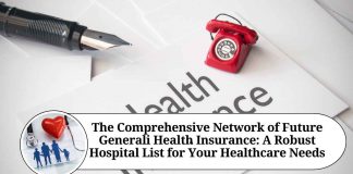 The Comprehensive Network of Future Generali Health Insurance: A Robust Hospital List for Your Healthcare Needs