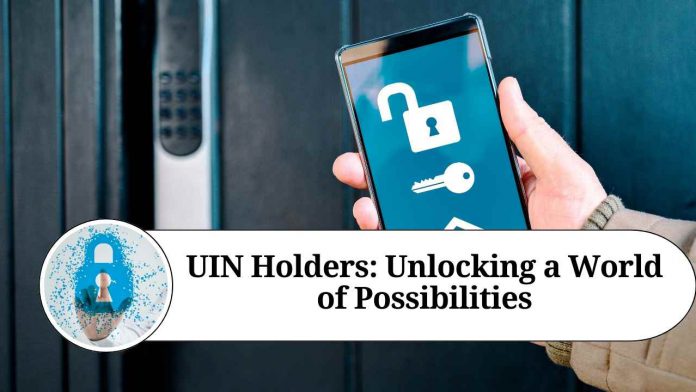 UIN Holders: Unlocking a World of Possibilities