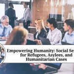 Social Services for Refugees Asylees and Humanitarian Cases