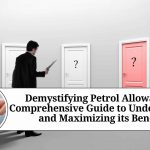 Demystifying Petrol Allowance: A Comprehensive Guide to Understanding and Maximizing its Benefits