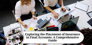 Exploring the Placement of Insurance in Final Accounts: A Comprehensive Guide