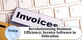 Revolutionizing Business Efficiency: Invoice Software in Dehradun