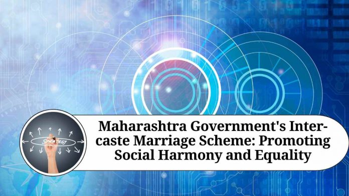 Maharashtra Government's Inter-caste Marriage Scheme: Promoting Social Harmony and Equality