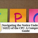 Navigating the Notice Under Section 142(1) of the CPC: A Comprehensive Guide