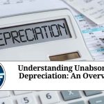 Unabsorbed Depreciation in Income Tax: Understanding its Impact and Implications