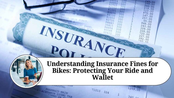 Understanding Insurance Fines for Bikes: Protecting Your Ride and Wallet