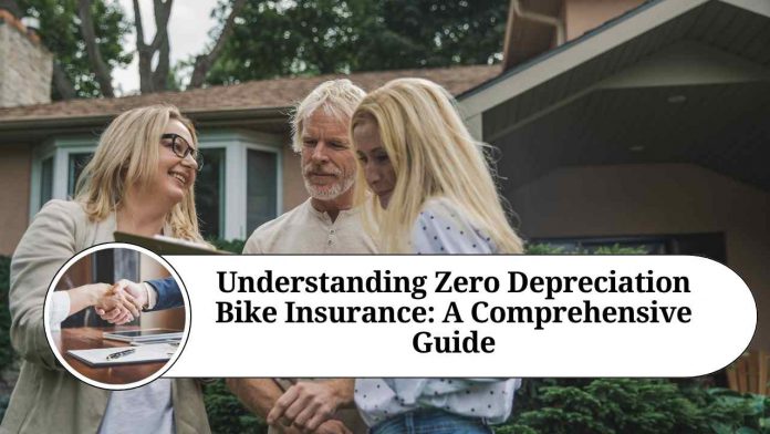 Understanding Zero Depreciation Bike Insurance: A Comprehensive Guide