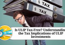 Is ULIP Tax-Free? Understanding the Tax Implications of ULIP Investments