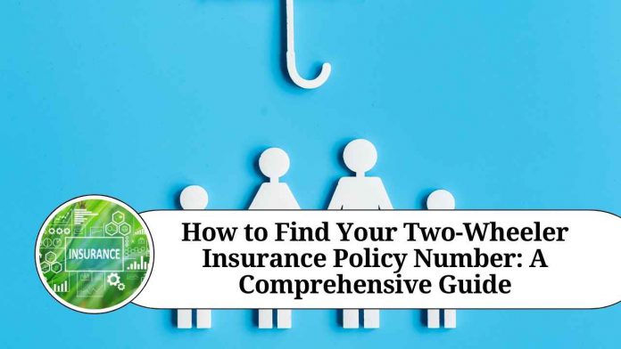 How to Find Your Two-Wheeler Insurance Policy Number: A Comprehensive Guide