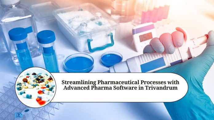 Streamlining Pharmaceutical Processes with Advanced Pharma Software in Trivandrum