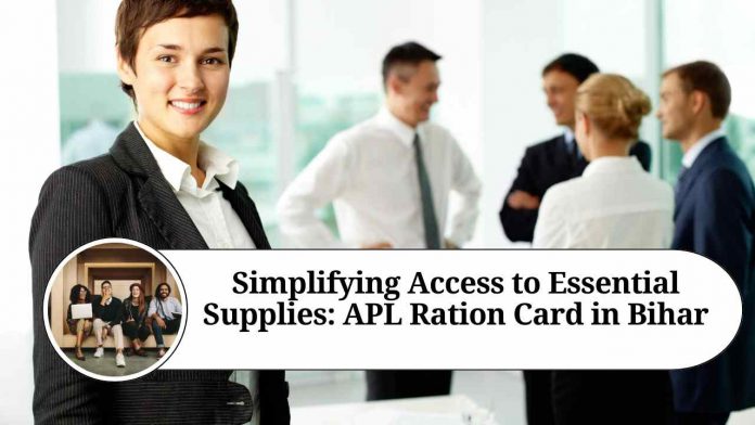 Simplifying Access to Essential Supplies: APL Ration Card in Bihar