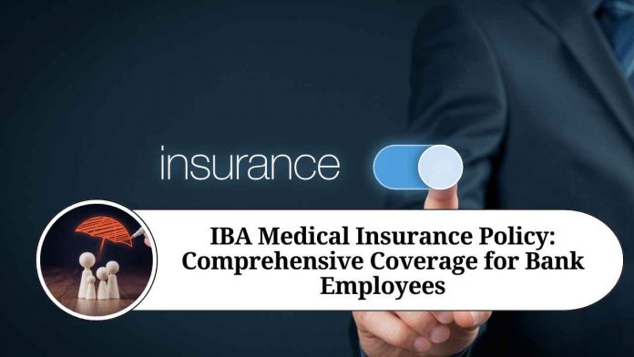 IBA Medical Insurance Policy: Comprehensive Coverage for Bank Employees