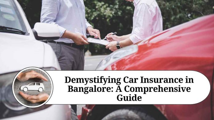 Demystifying Car Insurance in Bangalore: A Comprehensive Guide