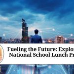 Fueling the Future: Exploring the National School Lunch Program