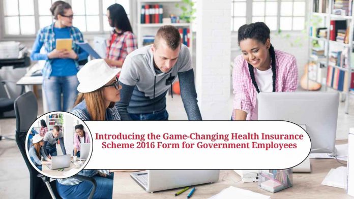 new health insurance scheme 2016 form for government employees