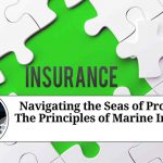 Navigating the Seas of Protection: The Principles of Marine Insurance
