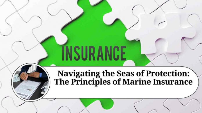 Navigating the Seas of Protection: The Principles of Marine Insurance