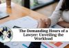 The Demanding Hours of a Lawyer: Unveiling the Workload