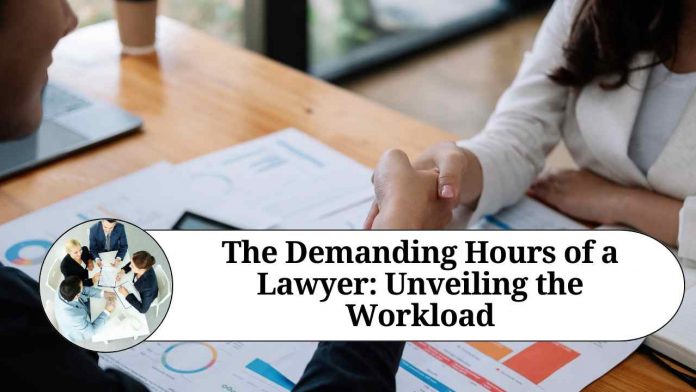 The Demanding Hours of a Lawyer: Unveiling the Workload