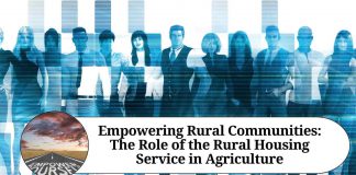 Empowering Rural Communities: The Role of the Rural Housing Service in Agriculture