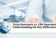 Term Insurance vs. Life Insurance: Understanding the Key Differences