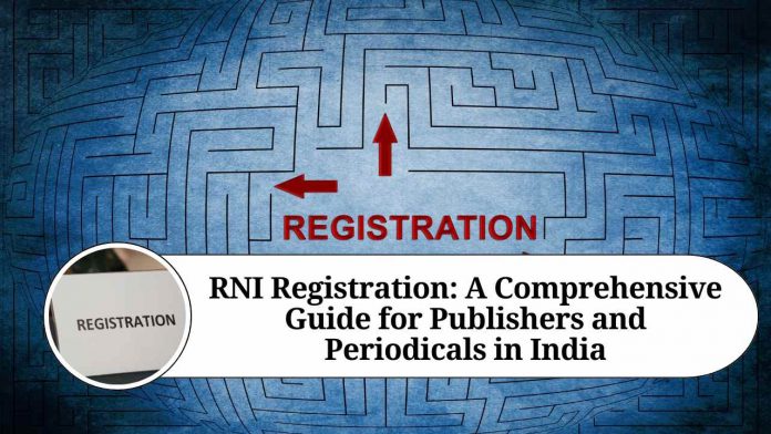 RNI Registration: A Comprehensive Guide for Publishers and Periodicals in India