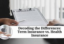 Decoding the Differences: Term Insurance vs. Health Insurance