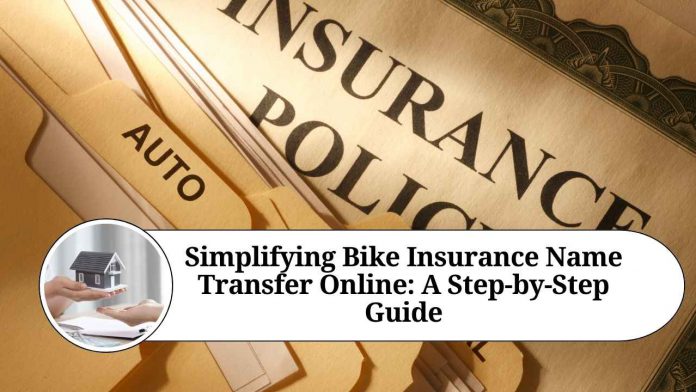 Simplifying Bike Insurance Name Transfer Online: A Step-by-Step Guide