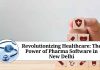 Revolutionizing Healthcare: The Power of Pharma Software in New Delhi