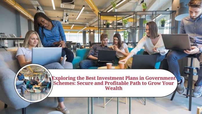 best investment plan in government scheme